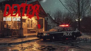 Dexter Blood Theme 1 Hour Loop 
