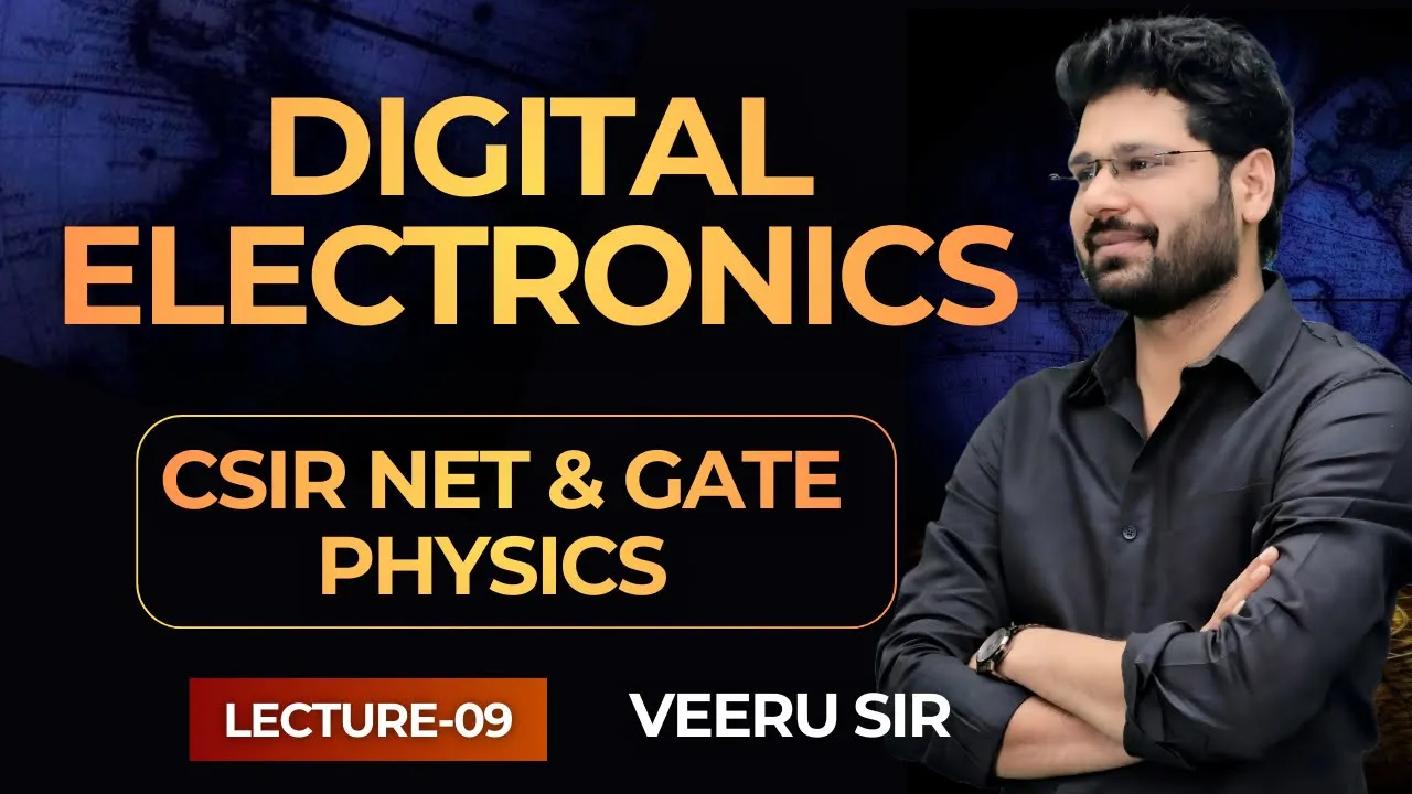 9. Digital Electronics for CSIR NET & GATE Physics