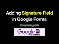 How to Add a Signature in Google Forms Step-by-Step Guide