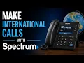 How to Make International Calls with Spectrum Spectrum Mobile International Calling Guide Spectr