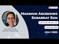 Maximum Ascending Subarray Sum LeetCode 1800 LeetCode Weekly 233 JAVA HINDI