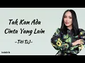 Titi DJ - Tak Kan Ada Cinta Yang Lain | Lirik Lagu