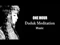 Download Lagu One Hour Duduk Meditation #duduk #meditationmusic #relaxingmusic