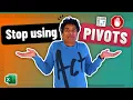 I don t use PIVOT tables anymore I use this other thing instead