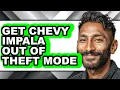 How To Get Chevy Impala Out Of Theft Mode UPDATED