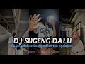 Download Lagu DJ SUGENG DALU || UDAN TANGISE ATI SAIKI WES RODOK TERANG VIRAL TIKTOK