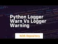 python logger warn vs logger warning