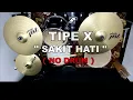 Lagu TIPE X - SAKIT HATI (NO SOUND DRUM)