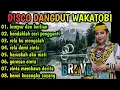 Download Lagu DISCO DANGDUT WAKATOBI 2025 || SPESIAL LAGU TRENDING UNTUK TEMAN AKTIVITAS