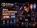 Build a Glassmorphism Website Using HTML CSS Step-by-Step