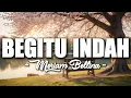 Download Lagu Begitu Indah - Meriam Bellina | Lirik Lagu Lawas yang Menyentuh Hati