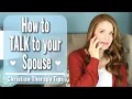 HOW TO COMMUNICATE WITH YOUR SPOUSE - EASY MUST KNOW TIPS