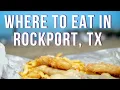 Wondering Where to Eat in Rockport Texas
