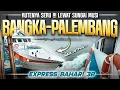 Hemat 3 Jam! Naik Kapal Cepat Muntok - Palembang (Trip Bangka Belitung #14)