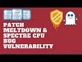 Patch Meltdown Spectre CPU Vulnerability Bug
