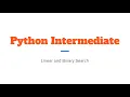 Python Intermediate 1 - Linear and Binary Search