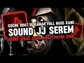 Download Lagu DJ SOUND JJ SEREM V12 FULL BASS GACOR KANE COCOK BUAT DI KAMAR VIRAL TIKTOK TERBARU 2025 🎧