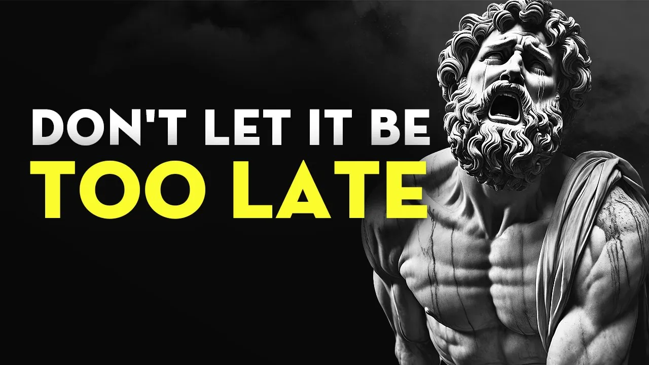 Outline Video You'll Regret Not Watching This Video | Stoic Lessons People Learn Too Late in Life | Stoicism