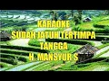 Lagu KARAOKE SUDAH JATUH TERTIMPA TANGGA H. MANSYUR S