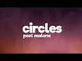 Lagu Post Malone - Circles (Lyrics)