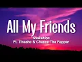 Download Lagu Snakehips - All My Friends (Lyrics) ft. Tinashe, Chance The Rapper