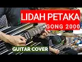 Download Lagu LIDAH PETAKA - GONG 2000 | GUITAR COVER