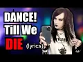 Download Lagu 6arelyhuman - DANCE! Till We Die [Official Lyric Video]