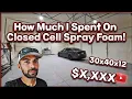 How Much I Spent On Closed Cell Spray Foam For My Metal Building