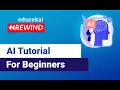 Artificial Intelligence Tutorial for Beginners AI Training Edureka AI Rewind - 3