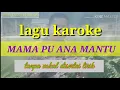 Download Lagu karoke lagu ambon, MAMA PU ANA MANTU,