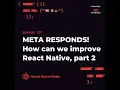 RNR 257 - META RESPONDS How can we improve React Native part 2
