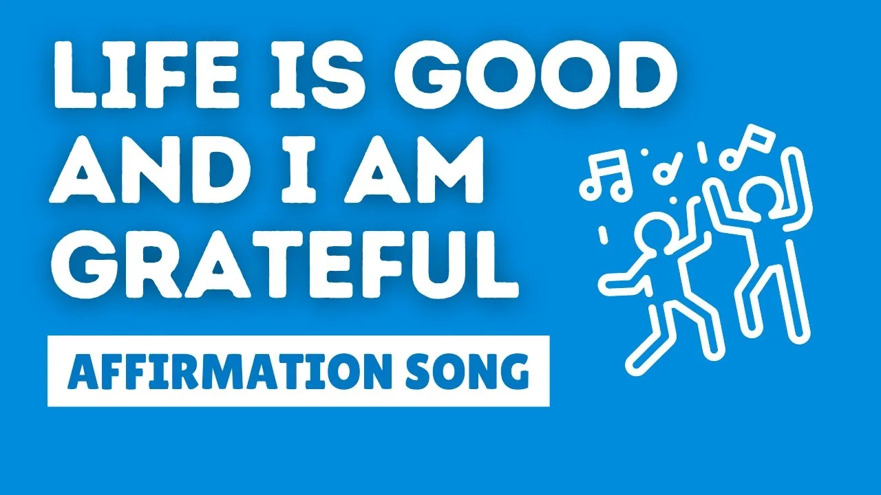 Life Is Good and I Am Grateful | Affirmation Song by Bob Baker