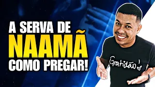 Aprenda Pregar a Serva de Naamã Versículo Por Versículo!