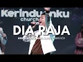 Download Lagu Dia Raja (True Worshippers) | Kerinduanku Worship
