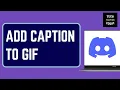 How To Add Caption To GIF In Discord - Full Guide