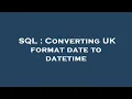 SQL Converting UK format date to datetime