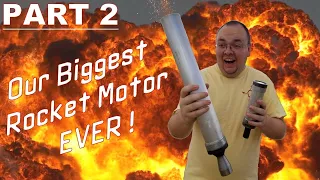 Our BIGGEST homemade rocket motor EVER - PART 2