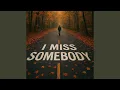 Download Lagu I Miss Somebody
