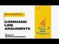 Java Session 8 Command line arguments by Srinath Sivaramakrishnan