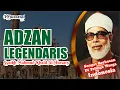 Download Lagu ADZAN LEGENDARIS  II  Syaikh Mahmud Khalil Al Hussary