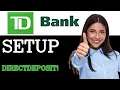 How To Setup Direct Deposit On TD Bank 2025