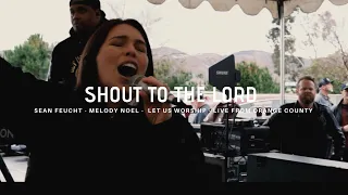 Download Shout to the Lord - Sean Feucht - Melody Noel - Orange County MP3