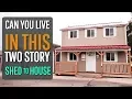 a TWO STORY Home Depot Tuff Shed Conversion YOU CAN LIVE IN
