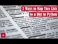 3 Ways to Map Two Lists to a Dict in Python