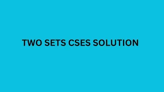 Two sets cses solution introductory problem