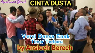 Download CINTA DUSTA VERSI #DANSA ENAK TIMOR TERBARU BY ANZLECH BERECH MP3
