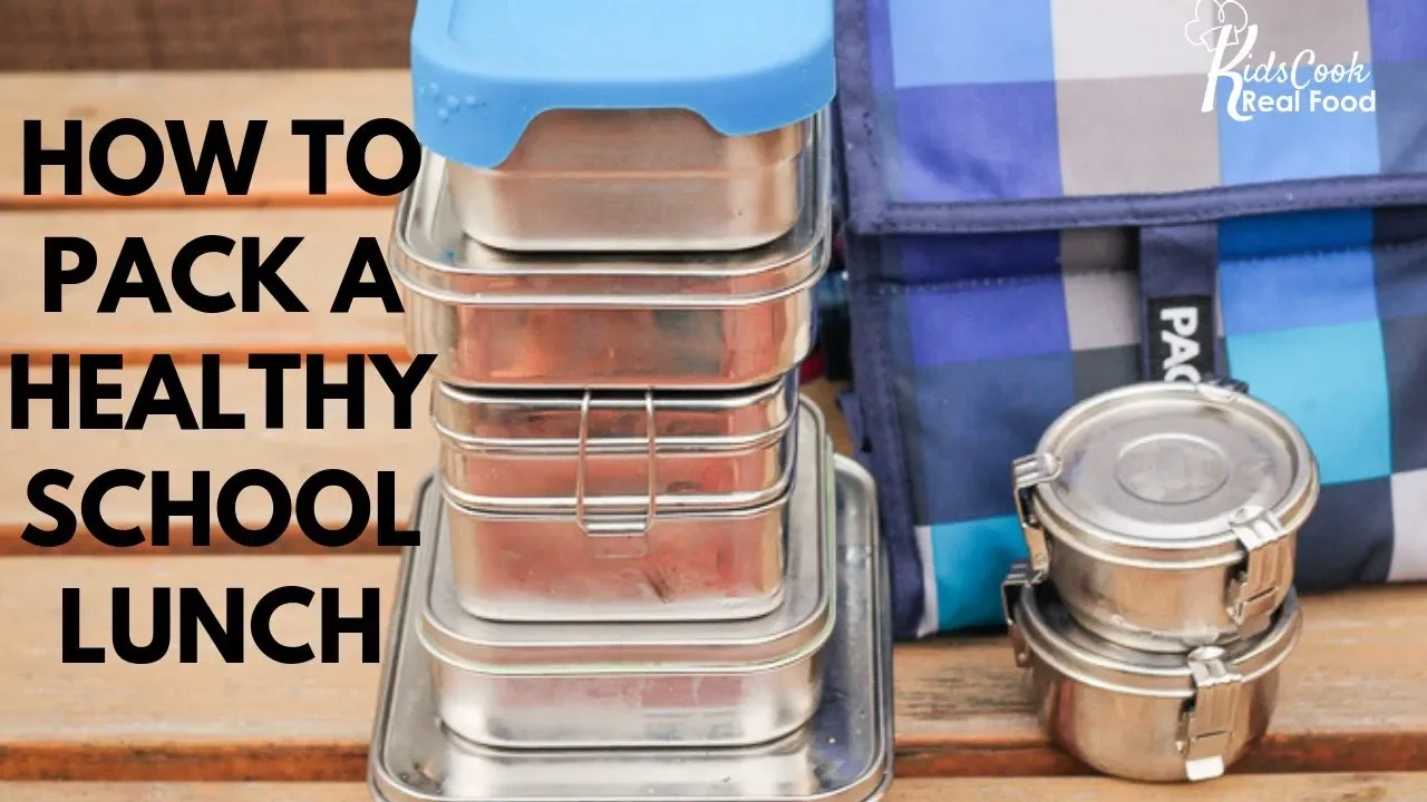 How to Pack a Healthy School Lunch with Kids Cook Real Food HPC: E04