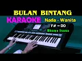 Download Lagu BULAN BINTANG - Rhoma Irama | KARAOKE HD Nada Wanita