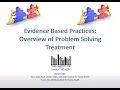 Evidence Based Practices Overview of Problem Solving Treatment