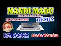 Mandi Madu Remix Karaoke Elvi Sukaesih HD Audio Nada Wanita